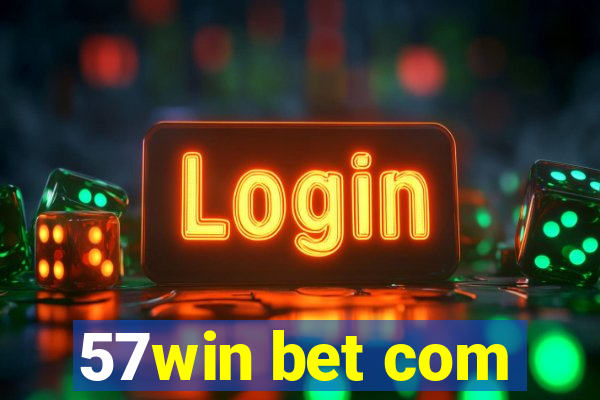57win bet com